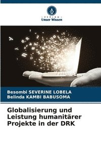 bokomslag Globalisierung und Leistung humanitrer Projekte in der DRK