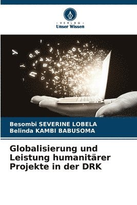 bokomslag Globalisierung und Leistung humanitärer Projekte in der DRK