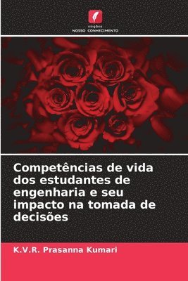 bokomslag Competncias de vida dos estudantes de engenharia e seu impacto na tomada de decises