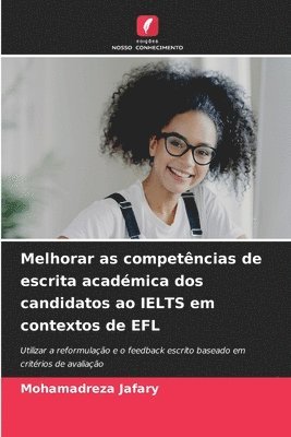 bokomslag Melhorar as competncias de escrita acadmica dos candidatos ao IELTS em contextos de EFL