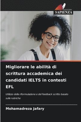 Mohamadreza Jafary - Migliorare le abilità di scrittura accademica dei candidati IELTS in contesti EFL, Häftad
