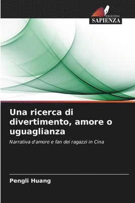 bokomslag Una ricerca di divertimento, amore o uguaglianza