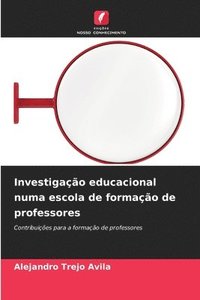 bokomslag Investigao educacional numa escola de formao de professores