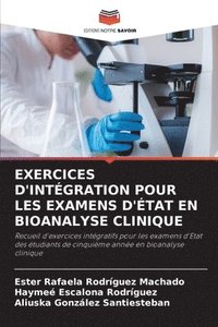 bokomslag Exercices d'Intgration Pour Les Examens d'tat En Bioanalyse Clinique