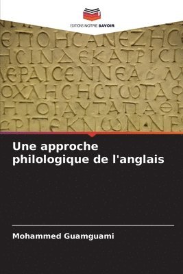 bokomslag Une approche philologique de l'anglais