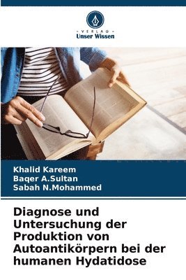 bokomslag Diagnose und Untersuchung der Produktion von Autoantikrpern bei der humanen Hydatidose