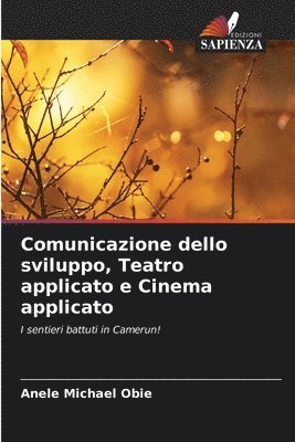 Anele Michael Obie - Comunicazione dello sviluppo, Teatro applicato e Cinema applicato, Häftad
