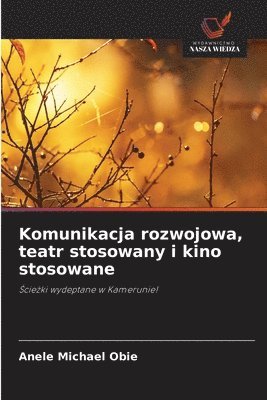 Komunikacja rozwojowa, teatr stosowany i kino stosowane