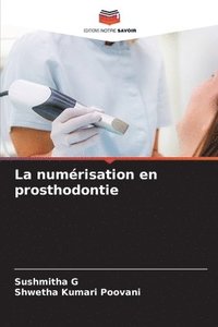 bokomslag La numrisation en prosthodontie