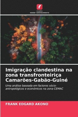 Imigrao clandestina na zona transfronteiria Camares-Gabo-Guin 1