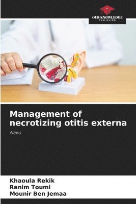 bokomslag Management of necrotizing otitis externa