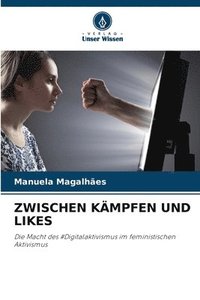 bokomslag Zwischen Kmpfen Und Likes