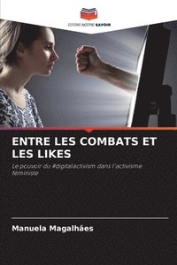 bokomslag Entre Les Combats Et Les Likes