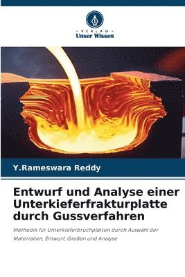 Entwurf und Analyse einer Unterkieferfrakturplatte durch Gussverfahren 1