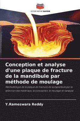 Conception et analyse d'une plaque de fracture de la mandibule par méthode de moulage