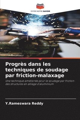 Y Rameswara Reddy, Y. Rameswara Reddy, Y.Rameswara Reddy - Progrès dans les techniques de soudage par friction-malaxage, Häftad