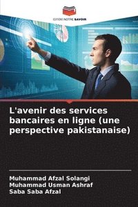 bokomslag L'avenir des services bancaires en ligne (une perspective pakistanaise)