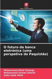 bokomslag O futuro da banca eletrnica (uma perspetiva do Paquisto)