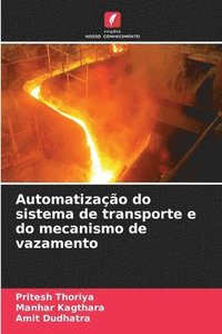 bokomslag Automatizao do sistema de transporte e do mecanismo de vazamento