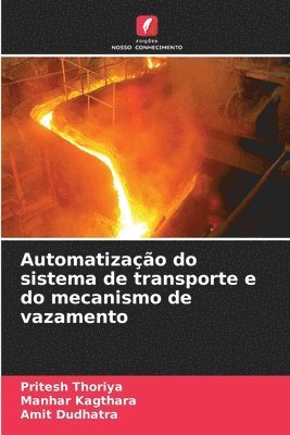 Automatização do sistema de transporte e do mecanismo de vazamento