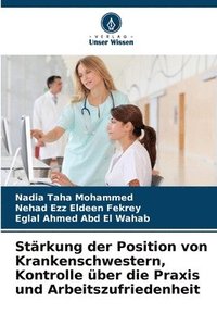 bokomslag Strkung der Position von Krankenschwestern, Kontrolle ber die Praxis und Arbeitszufriedenheit