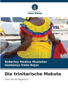 Roberlay Medina Mustelier, Geobanys Valle Rojas - trinitarische Makuta, Häftad