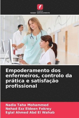 bokomslag Empoderamento dos enfermeiros, controlo da prtica e satisfao profissional