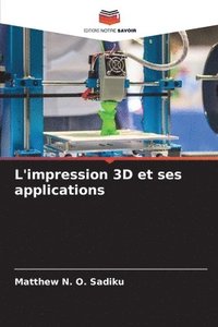 bokomslag L'impression 3D et ses applications