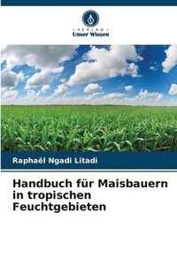 bokomslag Handbuch fr Maisbauern in tropischen Feuchtgebieten