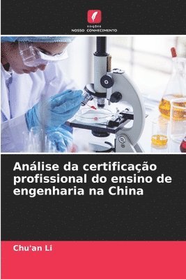 Chu'an Li - Análise da certificação profissional do ensino de engenharia na China, Häftad