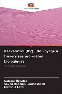 bokomslag Resvératrol (RV): Un voyage à travers ses propriétés biologiques