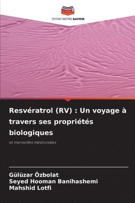 bokomslag Resvératrol (RV): Un voyage à travers ses propriétés biologiques