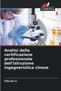 bokomslag Analisi della certificazione professionale dell'istruzione ingegneristica cinese