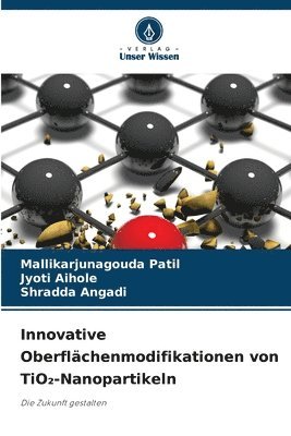 bokomslag Innovative Oberflchenmodifikationen von TiO&#8322;-Nanopartikeln