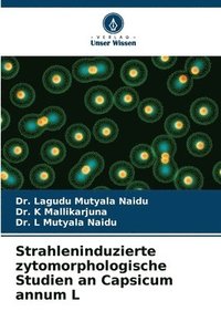 bokomslag Strahleninduzierte zytomorphologische Studien an Capsicum annum L