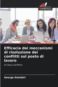 bokomslag Efficacia dei meccanismi di risoluzione dei conflitti sul posto di lavoro