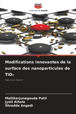 Modifications innovantes de la surface des nanoparticules de TiO&#8322; 1