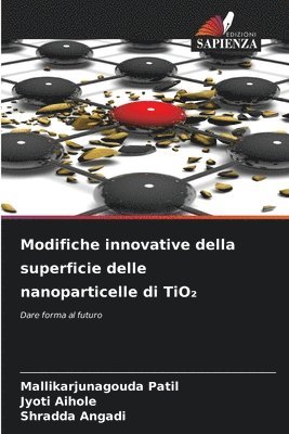 Modifiche innovative della superficie delle nanoparticelle di TiO₂