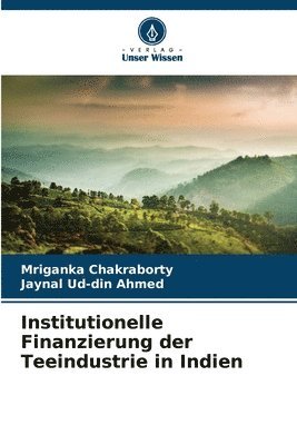 Institutionelle Finanzierung der Teeindustrie in Indien