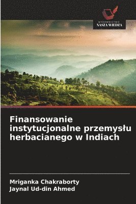 Finansowanie instytucjonalne przemyslu herbacianego w Indiach 1