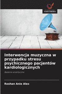 bokomslag Interwencja muzyczna w przypadku stresu psychicznego pacjentw kardiologicznych