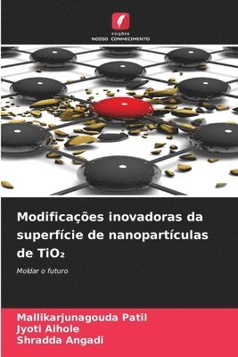 bokomslag Modificaes inovadoras da superfcie de nanopartculas de TiO&#8322;