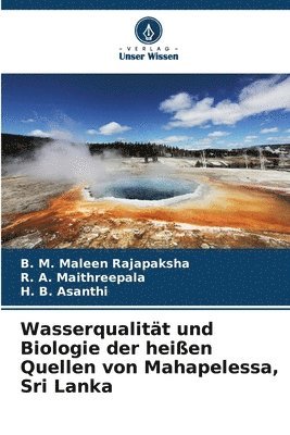 bokomslag Wasserqualität und Biologie der heißen Quellen von Mahapelessa, Sri Lanka