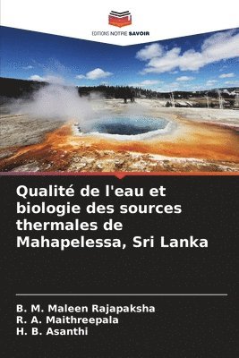 bokomslag Qualit de l'eau et biologie des sources thermales de Mahapelessa, Sri Lanka