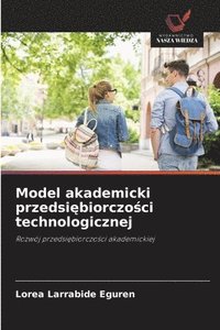 bokomslag Model akademicki przedsi&#281;biorczo&#347;ci technologicznej