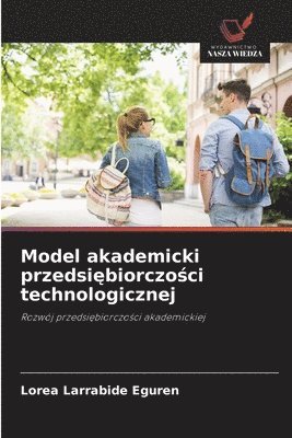 bokomslag Model akademicki przedsi&#281;biorczo&#347;ci technologicznej