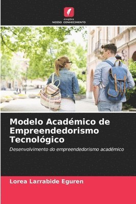 Lorea Larrabide Eguren - Modelo Académico de Empreendedorismo Tecnológico, Häftad