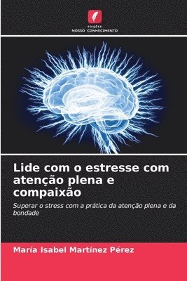 bokomslag Lide com o estresse com ateno plena e compaixo