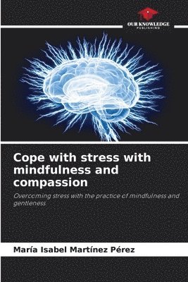 bokomslag Cope with stress with mindfulness and compassion