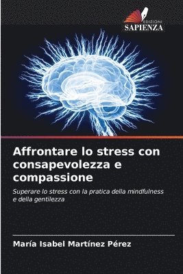 bokomslag Affrontare lo stress con consapevolezza e compassione